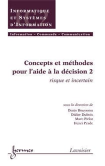 Concepts et méthodes pour l'aide à la décision 2 : risque et incertain