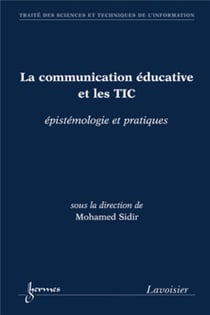 La communication éducative et les TIC : épistémologie et pratiques : épistémologie et pratiques