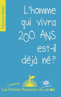 L'homme qui vivra 200 ans est-il déjà né ?