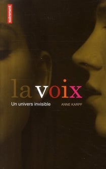 La voix - un univers invisible