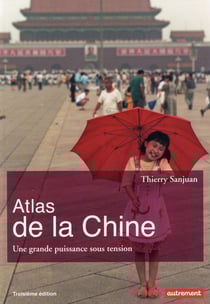 Atlas de la chine - une grande puissance sous tension
