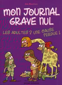 Mon journal grave nul t.5 - les adultes ? une cause perdue !