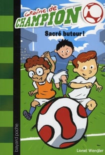 Graine de champion t.2 - sacré buteur !
