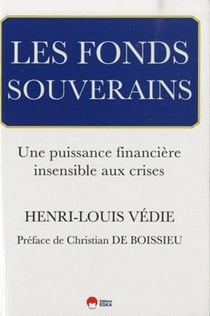 Les fonds souverains - une puisssance financière insensible aux crises