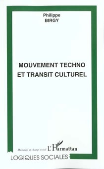 LE MOUVEMENT TECHNO ET TRANSIT CULTUREL