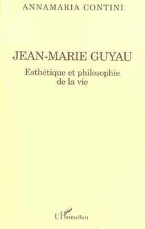 JEAN-MARIE GUYAU : Esthétique et philosophie de la vie