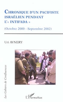 Chronique d'un pacifiste israelien pendant l'intifada - (octobre 2000-septembre 2002)