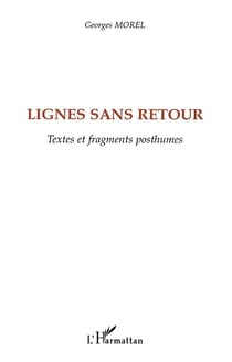 Lignes sans retour : Textes et fragments posthumes