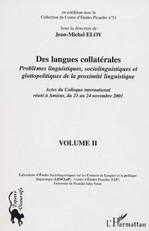 Des langues collatérales : Problèmes linguistiques, sociolinguistiques et glottopolitiques de la proximité linguistique - Volume 2