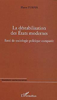 La destabilisation des etats modernes - essai de sociologie politique comparee