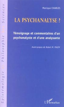 La psychanalyse ? : Témoignage et commentaires d'un psychanalyste et d'une analysante