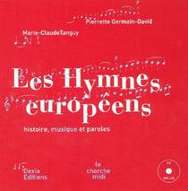 Les hymnes europeens histoire, musique et paroles + 1 cd gratuit