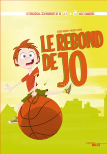 Les incroyables rencontres de Jo : le rebond de Jo