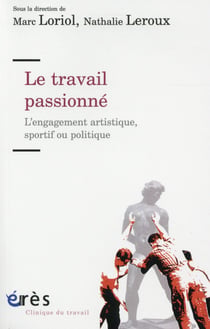Le travail passionné - l'engagement artistique, sportif ou politique