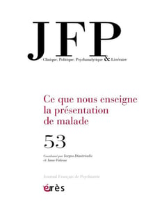 Journal français de psychiatrie n.53 : Ce que nous enseigne la présentation de malade