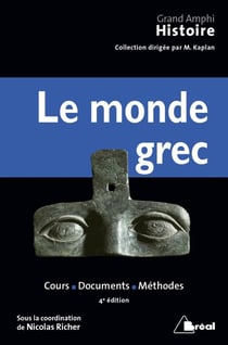 Le monde grec - cours, documents, méthodes (4e édition)