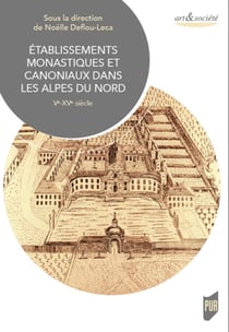 Établissements monastiques et canoniaux dans les Alpes du Nord