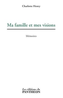 Ma famille et mes visions