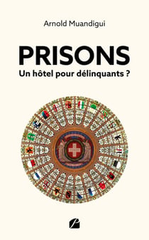 Prisons ? Un hôtel pour délinquants ?