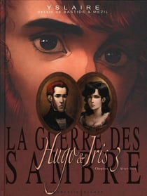 La guerre des Sambre - Hugo et Iris Tome 3 : hiver 1831 : la lune qui regarde