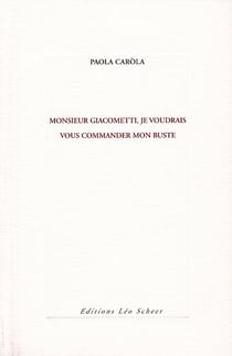 Monsieur Giacometti - je voudrais vous commander mon buste