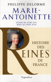 Marie-Antoinette - épouse de Louis XVI et mère de Louis XVII