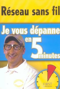 Reseau sans fil : je vous depanne en 5 minutes