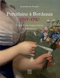 Porcelaine à bordeaux 1787-1790 - entre franc-maçonnerie et révolution