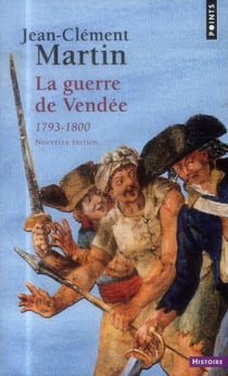 La guerre de Vendée (1793-1800)
