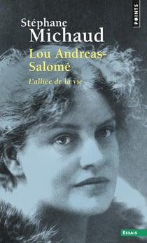 Lou Andreas-Salomé - l'alliée de la vie
