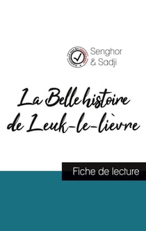 La belle histoire de Leuk-Le-Lièvre de Léopold Sédar Senghor (fiche de lecture et analyse complète de l'oeuvre)