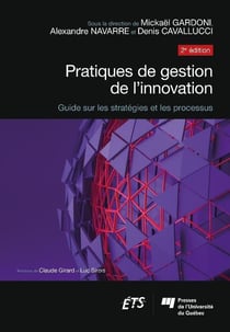 Pratiques de gestion de l'innovation : guide sur les stratégies et les processus (2e édition)