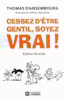 Cessez d'être gentil - soyez vrai !