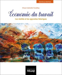 Économie du travail : les réalités et les approches théoriques (6e édition)