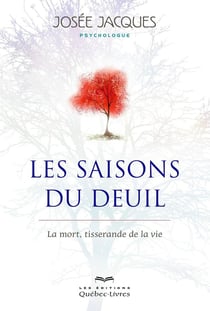 Les saisons du deuil - la mort, tisserande de la vie (4e édition)