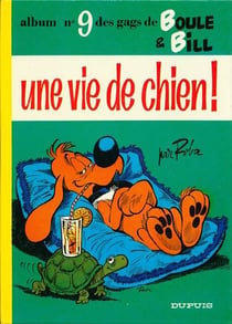 Boule & Bill Tome 9 : une vie de chien !