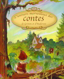 L'univers merveilleux des contes de grimm et d'andersen