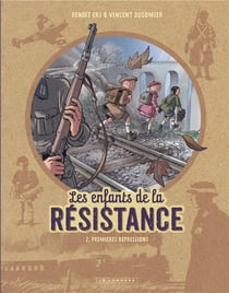 Les enfants de la Résistance Tome 2 : premières répressions