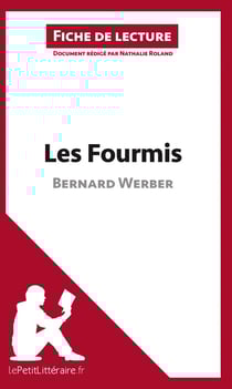 Fiche de lecture : les fourmis de Bernard Werber - analyse complète de l'oeuvre et résumé