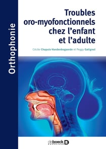 Troubles oro-myofonctionnels chez l'enfant et l'adulte : UE5