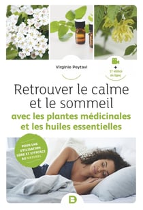 Mon petit guide des plantes et des huiles essentielles : retrouver le calme et le sommeil
