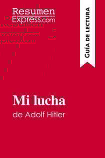 Mi lucha de Adolf Hitler (Guía de lectura) : Resumen y análisis completo