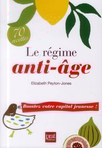 Le régime anti-âge - boostez votre capital jeunesse