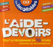 Les incollables - l'aide-devoirs - ce2 - tout le programme en 70 fiches