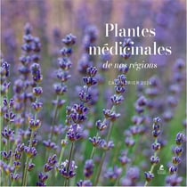Plantes médicinales de nos régions : calendrier (édition 2024)