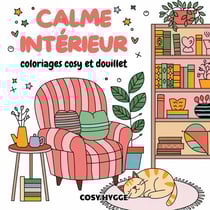 Calme Intérieur : Coloriages cosy et douillet