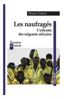 Les naufragés - l'odyssée des migrants africains