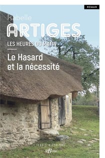 Les heures du matin Tome 1 : le hasard et la nécessité