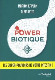 Powerbiotique - les supers pouvoirs de votre intestin !