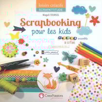 Scrapbooking pour les kids - créer ensemble de 6 à 99 ans